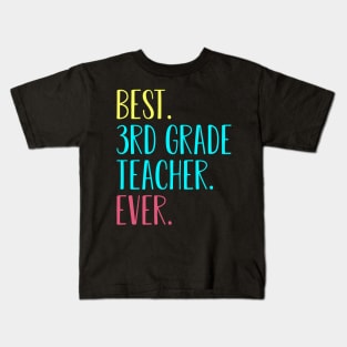 Best 3rd Third Grade Teacher Ever Back To School Gift Kids T-Shirt